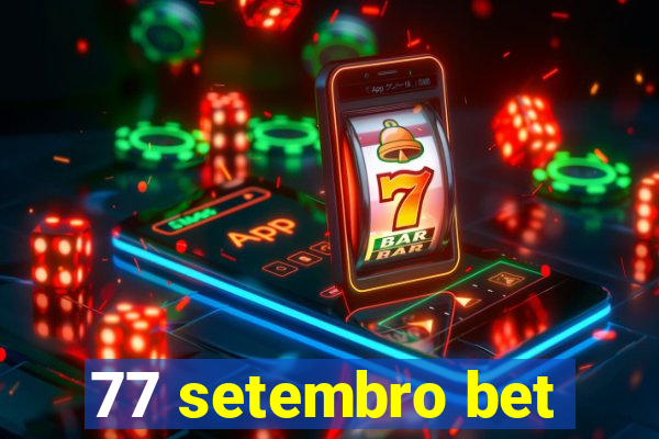 77 setembro bet